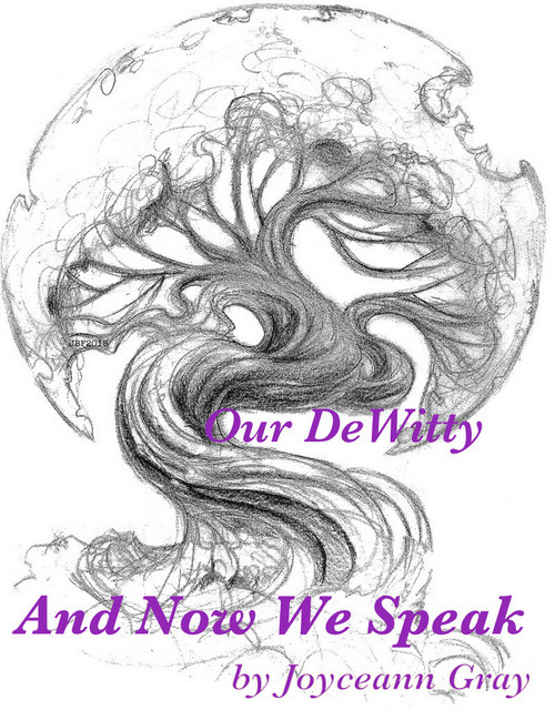 Award winning “Our DeWitty and Now We Speak”